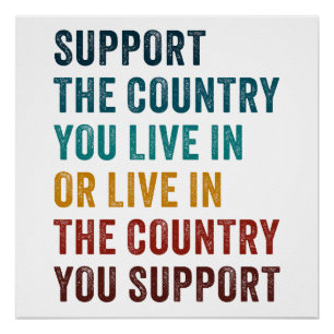 Support The Country You Live in OR... Conservative Poster