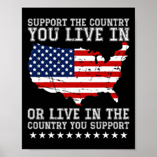 Support The Country You Live In Or Support Conserv Poster