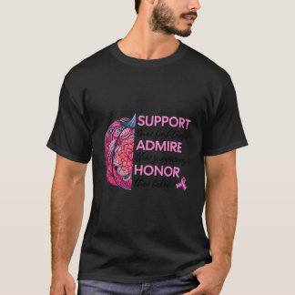 Support The Fighters Admire The Survivors Honor Th T-Shirt