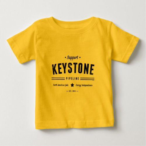 Support The Keystone Pipeline Baby T_Shirt