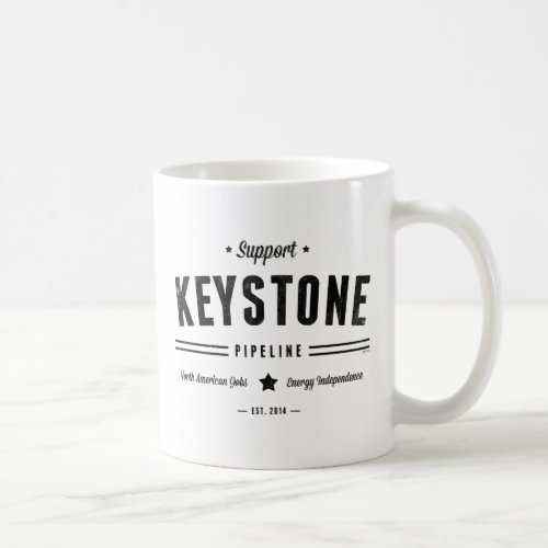 Support The Keystone Pipeline Coffee Mug
