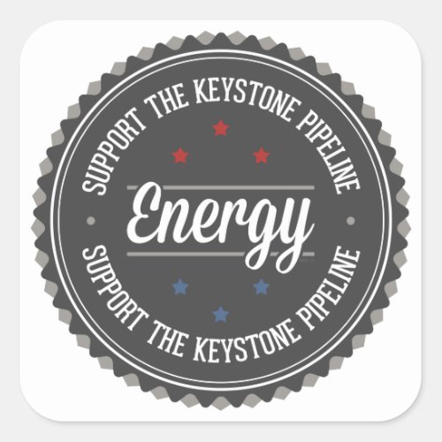 Support The Keystone Pipeline Square Sticker