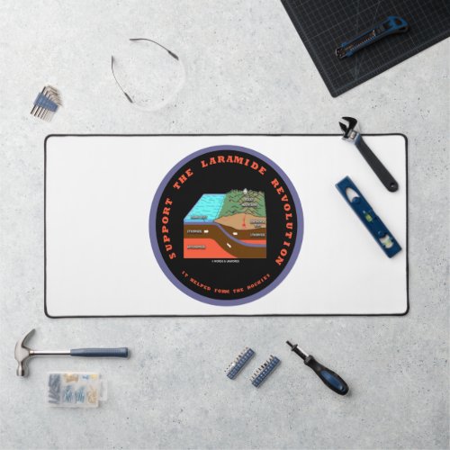 Support The Laramide Revolution Geological Humor Desk Mat