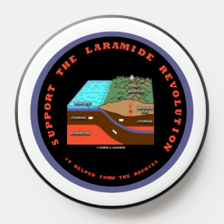 Support The Laramide Revolution Geological Humor PopSocket