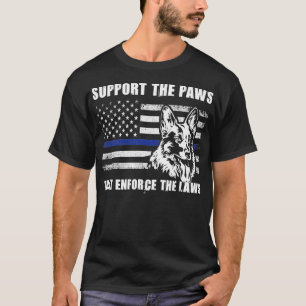 Support The Paws That Enforce The Laws Blue Line K T-Shirt
