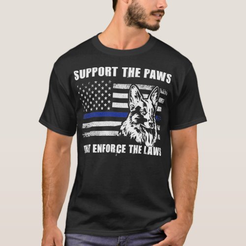 Support The Paws That Enforce The Laws Blue Line K T_Shirt