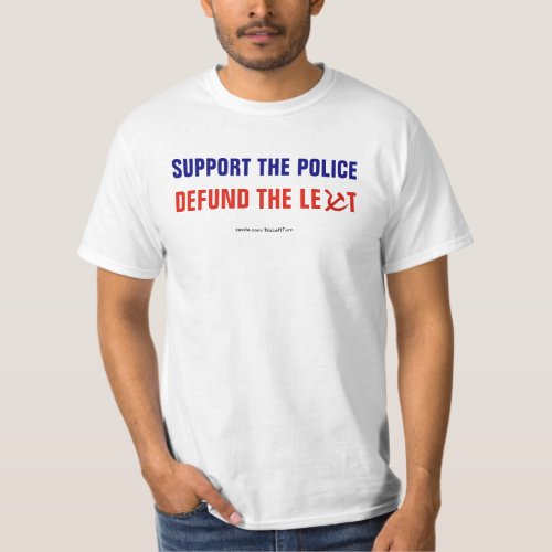 Support The Police Defund The Left T_Shirt