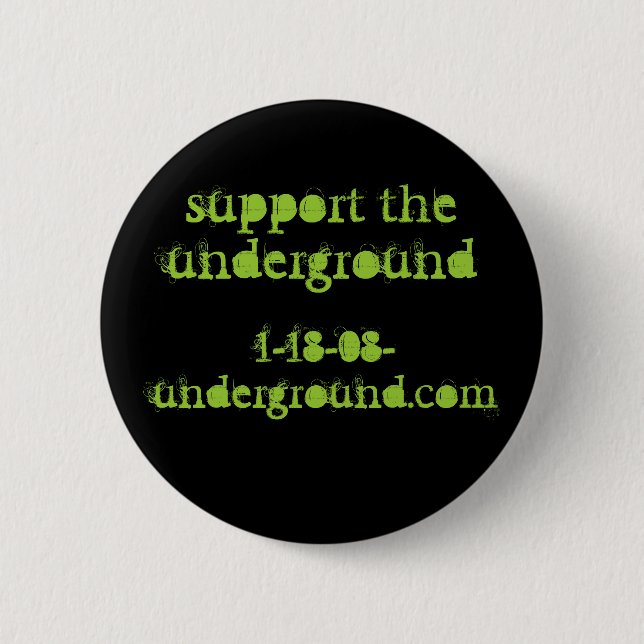 support the underground pinback button (Front)