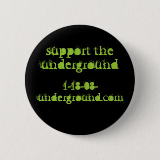support the underground pinback button