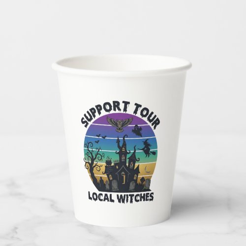 Support Tour Local Witches Halloween Haunted House Paper Cups