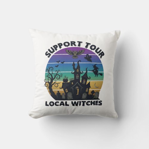 Support Tour Local Witches Halloween Haunted House Throw Pillow