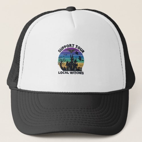 Support Tour Local Witches Halloween Haunted House Trucker Hat