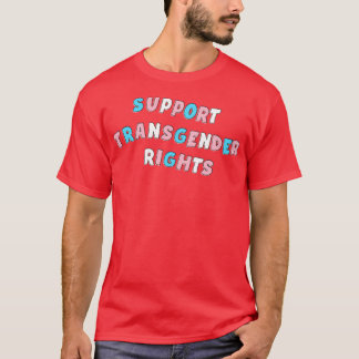 Support Transgender Rights1 T-Shirt