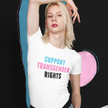 Support Transgender Rights Trans Activist T-Shirt<br><div class="desc">Support Transgender Rights Trans Ally t-shirt. Transgender Pride flag colors with a supportive quote on a cool quote for the trans community.</div>