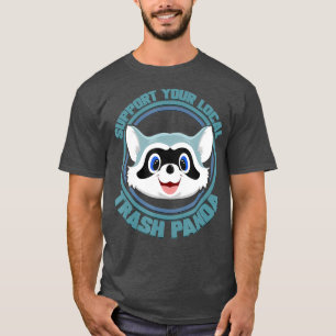 Support Trash Panda Gift for Raccoon Lover T-Shirt