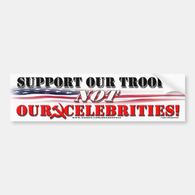 SUPPORT TROOPS NOT CELEBRITIES BUMPER STICKER (Front)