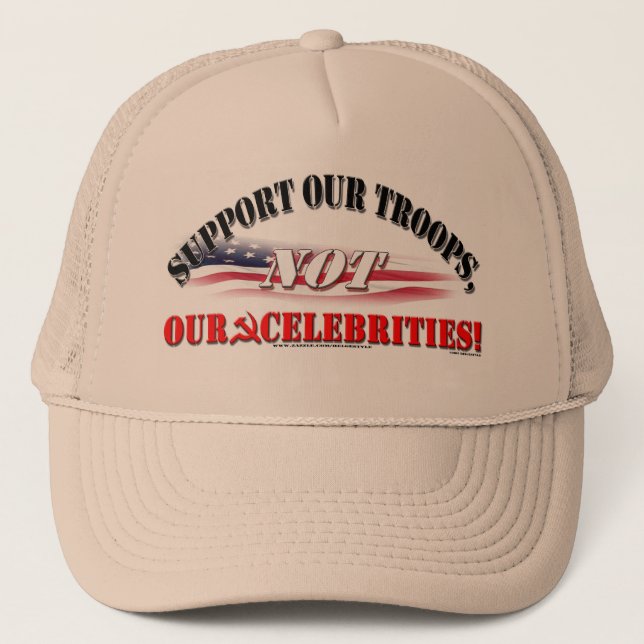SUPPORT TROOPS NOT CELEBRITIES HAT (Front)