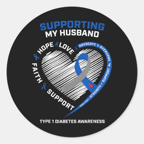 Support Type One Diabetic Husband Type 1 Diabetes Classic Round Sticker