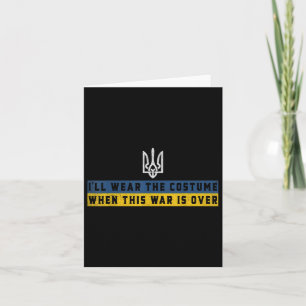Support Ukraine I’ll Wear The Costume When This Wa Card