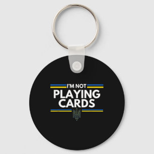 Support Ukraine I'm Not Playing Cards Ukrainian Sp Keychain