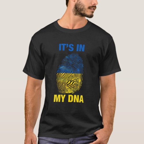 Support Ukraine Its In My DNA Ukrainian Flag T_Shirt