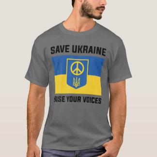 Support Ukraine Save Ukraine Raise Your Voices Ukr T-Shirt