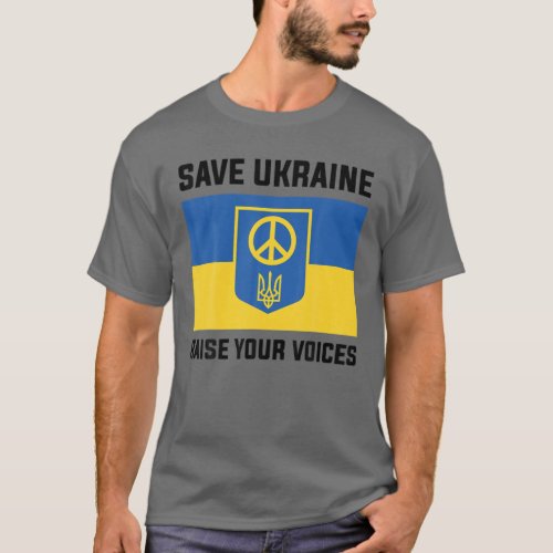 Support Ukraine Save Ukraine Raise Your Voices Ukr T_Shirt