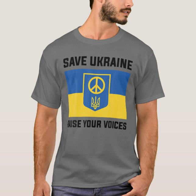 Support Ukraine Save Ukraine Raise Your Voices Ukr T-Shirt (Front)