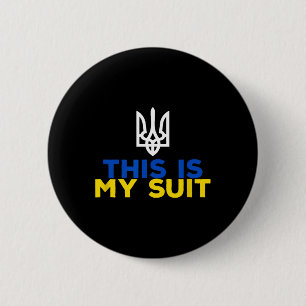 Support Ukraine This Is My Suit Ukrainian Flag Button