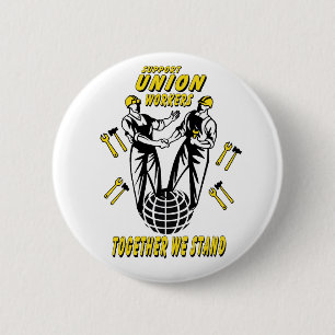 SUPPORT UNION WORKERS PINBACK BUTTON