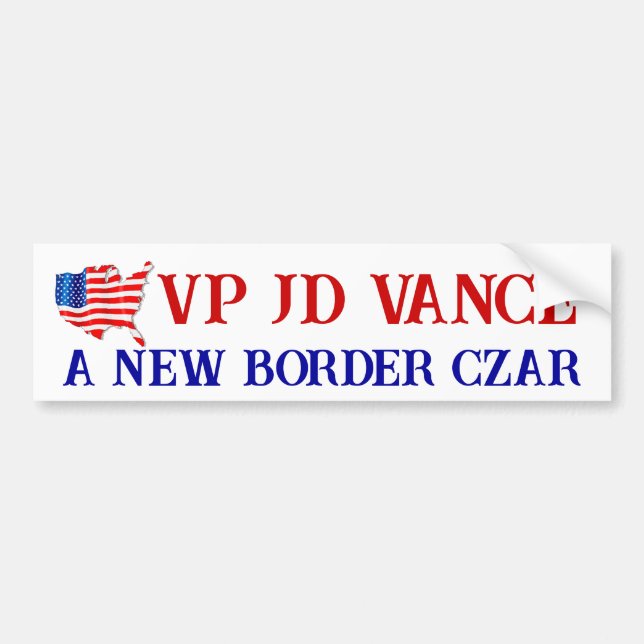 SUPPORT VP JD VANCE A NEW BORDER CZAR USA! Flag Bumper Sticker (Front)