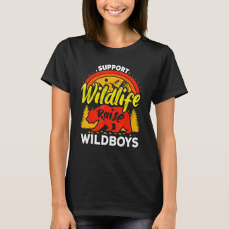 Support Wildlife Raise Boys Wild Kids Mom Dad Natu T-Shirt