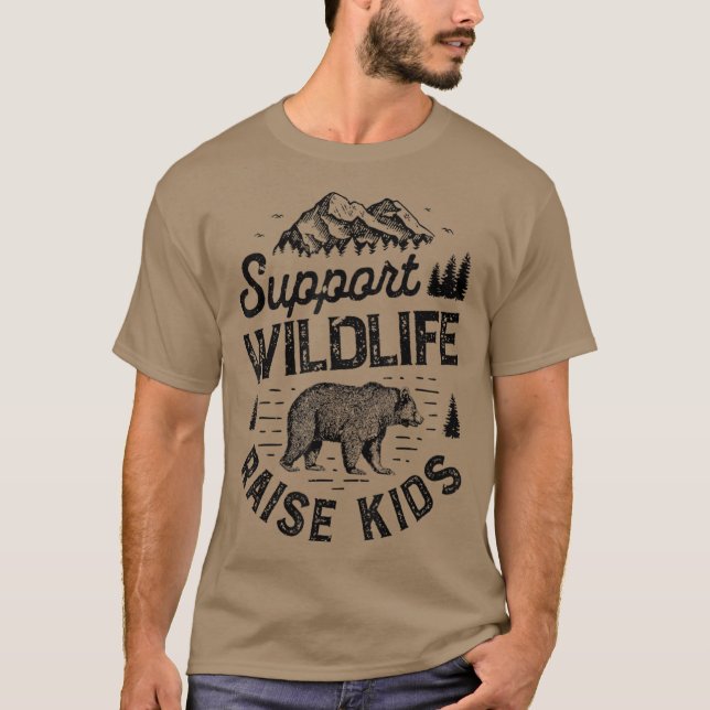 Support Wildlife Raise Kids Boys  Mom Dad Mother T-Shirt (Front)