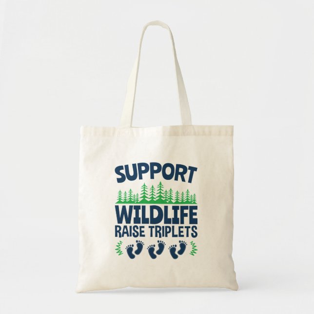 Support Wildlife Raise Triplets Funny Triplet Mom Tote Bag (Front)