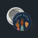 "Support Women" Feminist Button<br><div class="desc">Support women</div>