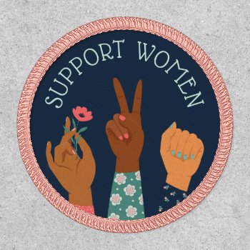 "support Women" Feminist Patch by heartlocked at Zazzle