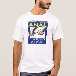 Support Workers Through ANAL T-Shirt