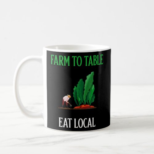 Support Your Farmers Market I Eat Local Veggie Org Coffee Mug