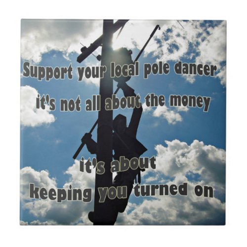 Support your Lineman Ceramic Tile