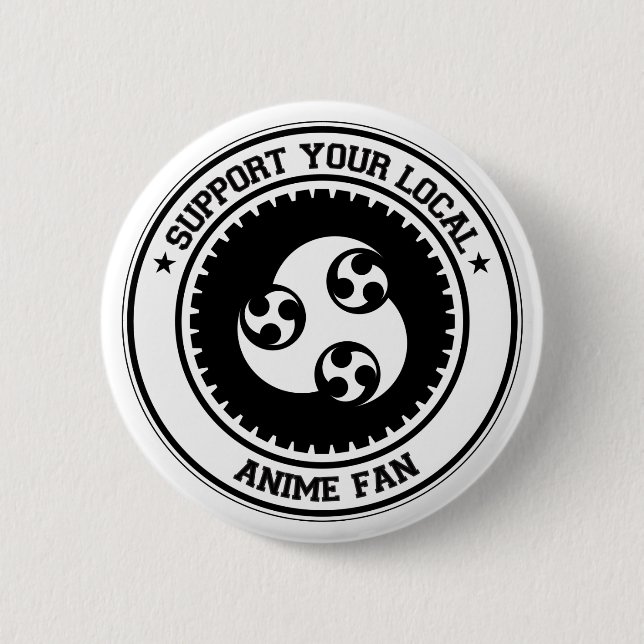 Support Your Local Anime Fan Button (Front)