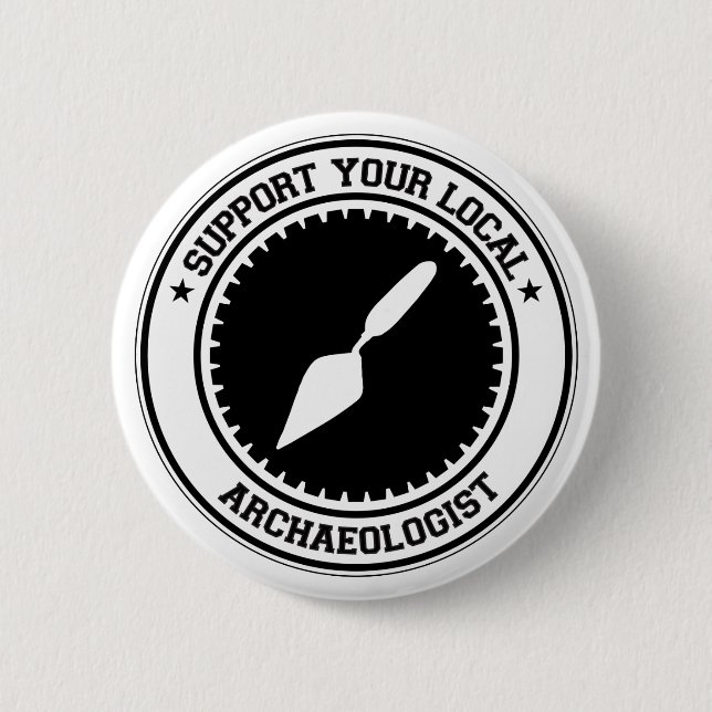 Support Your Local Archaeologist Button (Front)