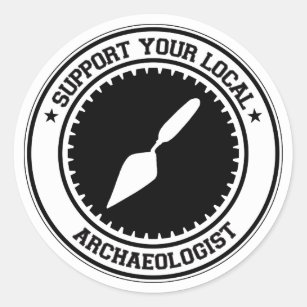 Support Your Local Archaeologist Classic Round Sticker