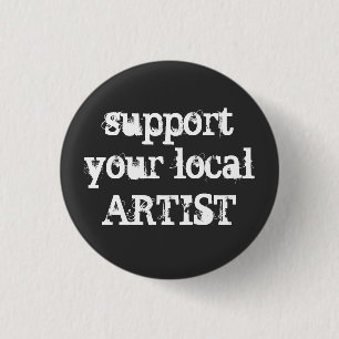 Support Your Local Artist Pin-On Button