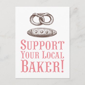 Support Your Local Baker Postcard by ericar70 at Zazzle