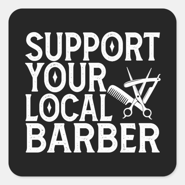 Support Your Local Barber Square Sticker (Front)