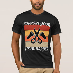 Support Your Local Barber T-Shirt