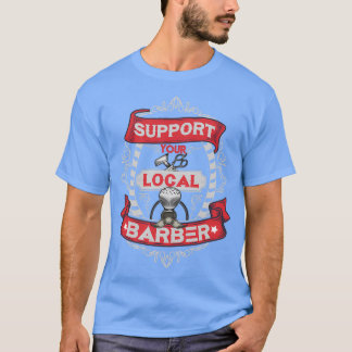 Support your local Barber TShirt