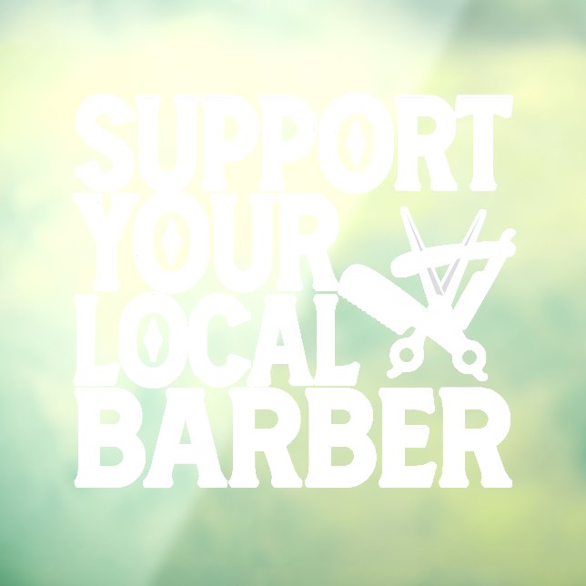 Support Your Local Barber Window Cling (Sheet 3)