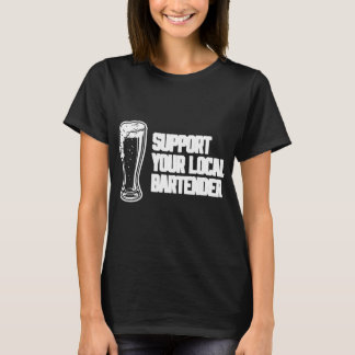 Support Your Local Bartender Dive Bar T-Shirt