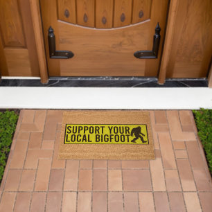 Support Your Local Bigfoot Funny Bigfoot Lover Fiber Doormat